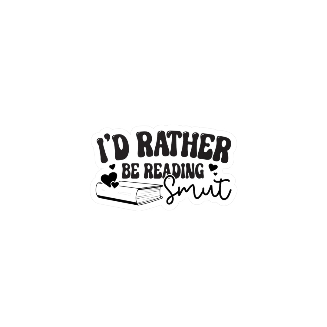 Rather Be Reading Smut Kiss-Cut Vinyl Decals