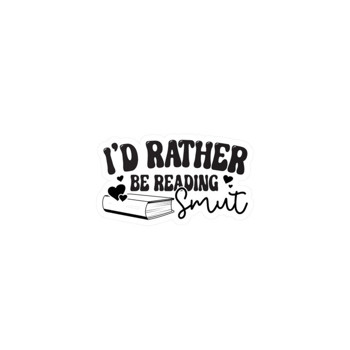 Rather Be Reading Smut Kiss-Cut Vinyl Decals