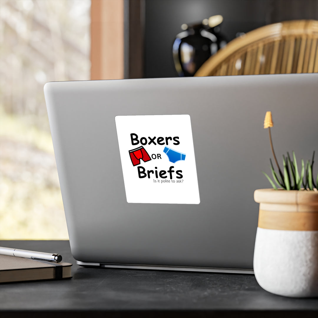 Boxers Or Briefs Is It Polite To Ask? Kiss-Cut Vinyl Decals