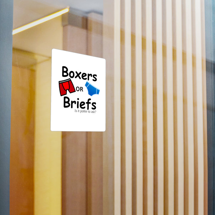 Boxers Or Briefs Is It Polite To Ask? Kiss-Cut Vinyl Decals