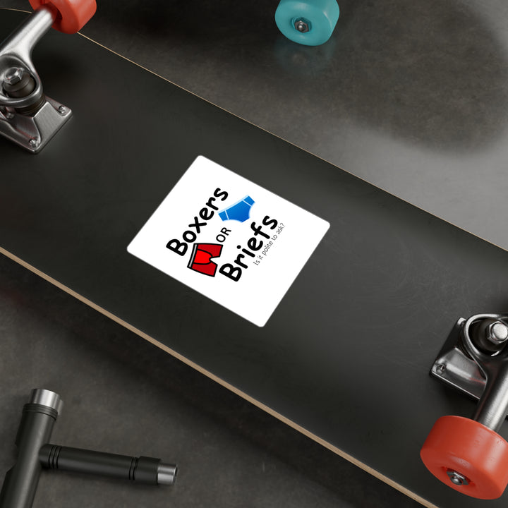 Boxers Or Briefs Is It Polite To Ask? Kiss-Cut Vinyl Decals