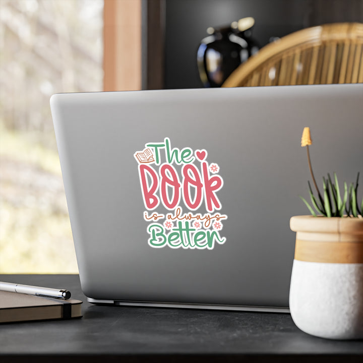 The Book Always Better Kiss-Cut Vinyl Decals