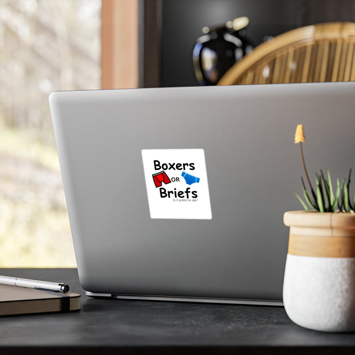 Boxers Or Briefs Is It Polite To Ask? Kiss-Cut Vinyl Decals