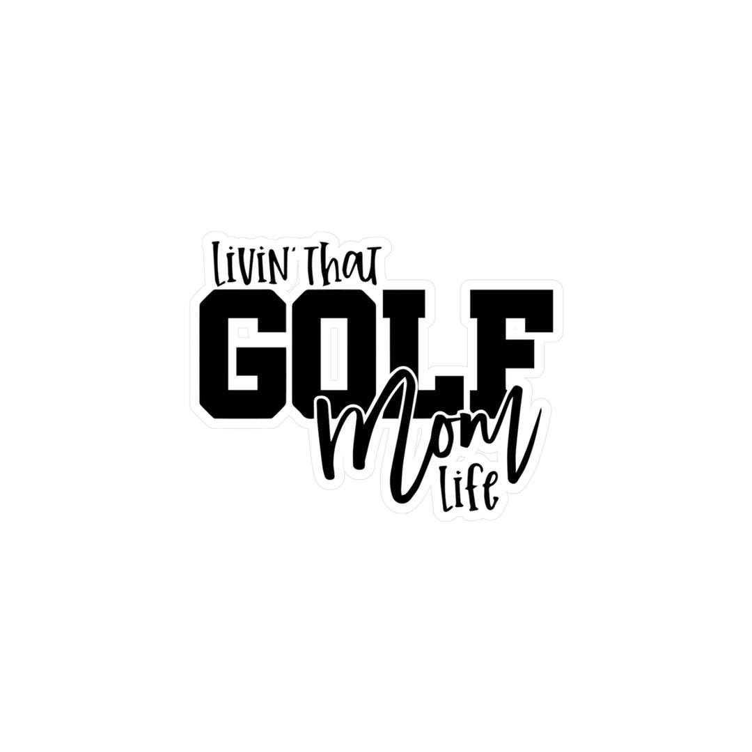 Golf Mom Life Kiss-Cut Vinyl Decals
