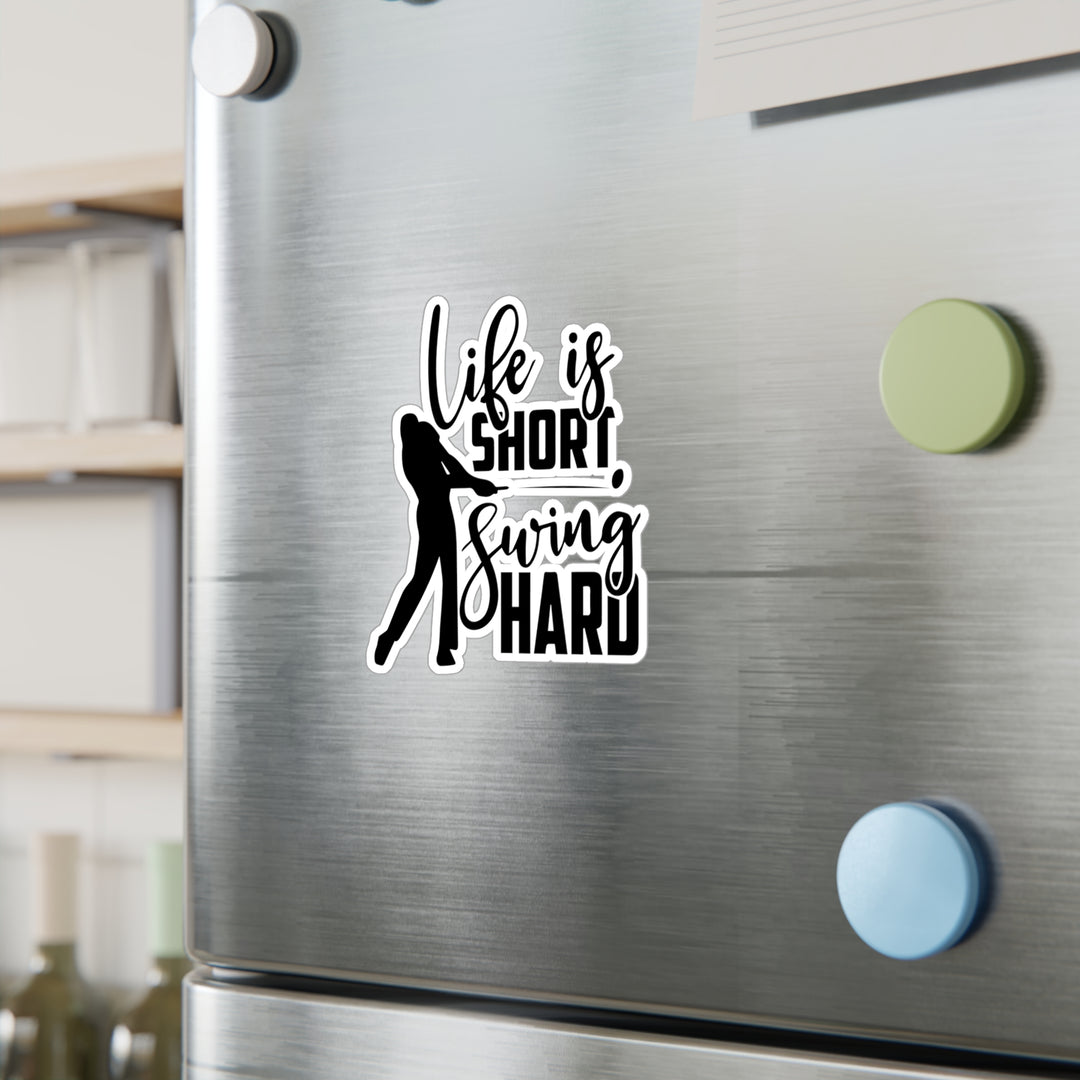 Life Short Swing Hard Kiss-Cut Vinyl Decals