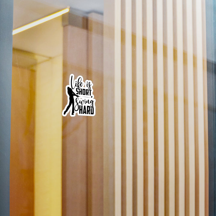 Life Short Swing Hard Kiss-Cut Vinyl Decals