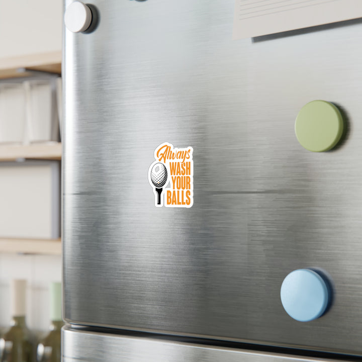 Always Wash Your Balls Orange Kiss-Cut Vinyl Decals