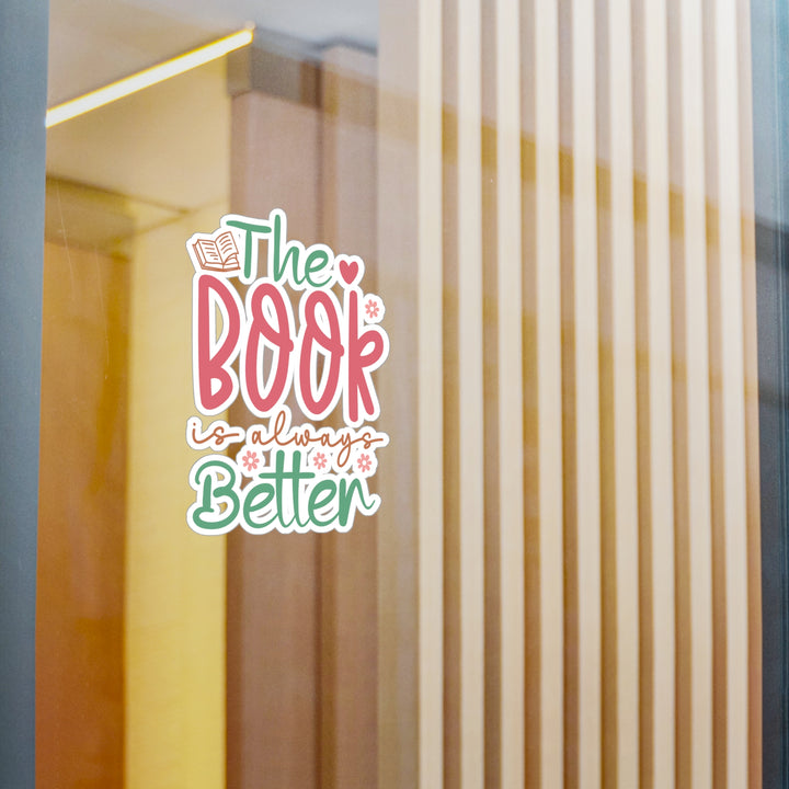 The Book Always Better Kiss-Cut Vinyl Decals