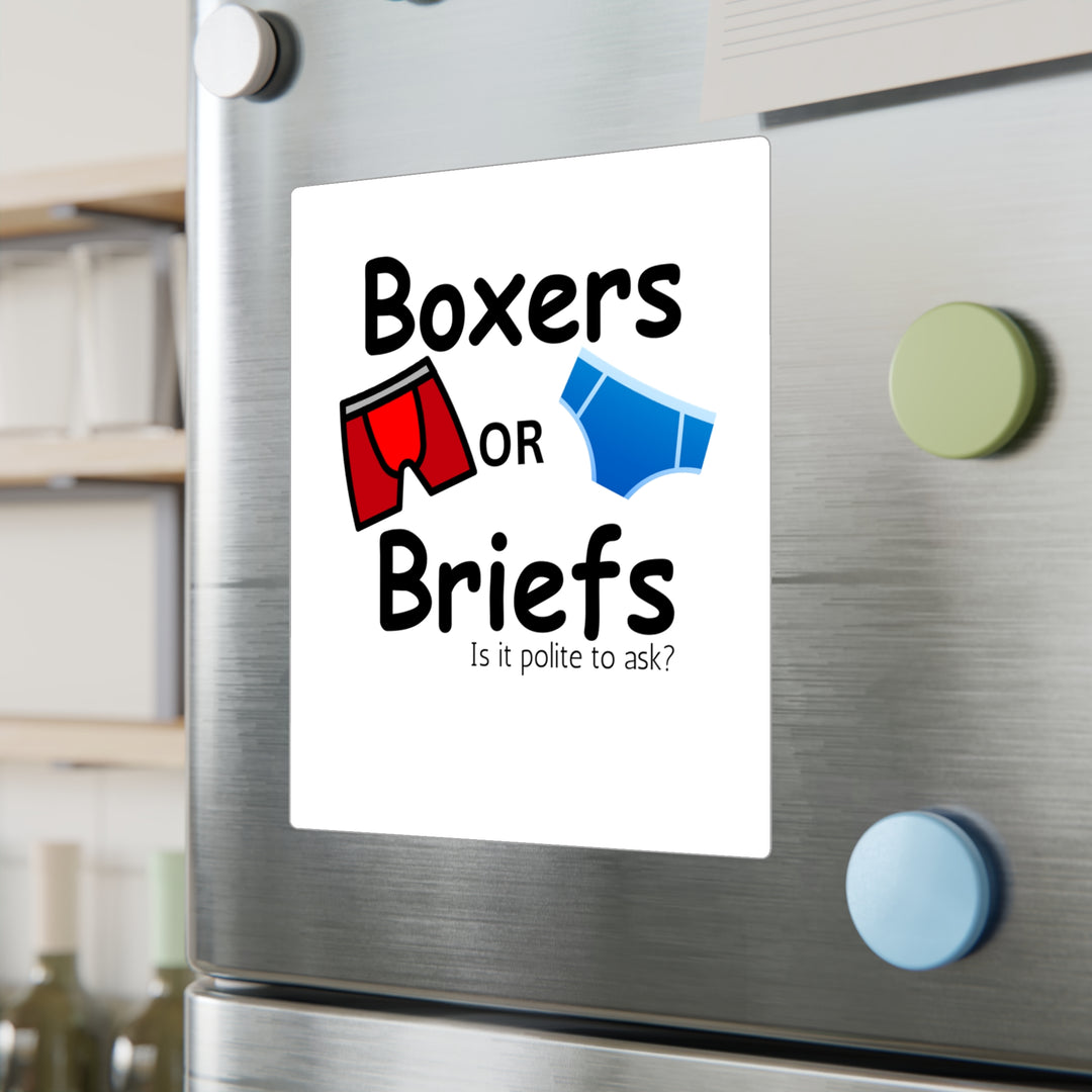 Boxers Or Briefs Is It Polite To Ask? Kiss-Cut Vinyl Decals