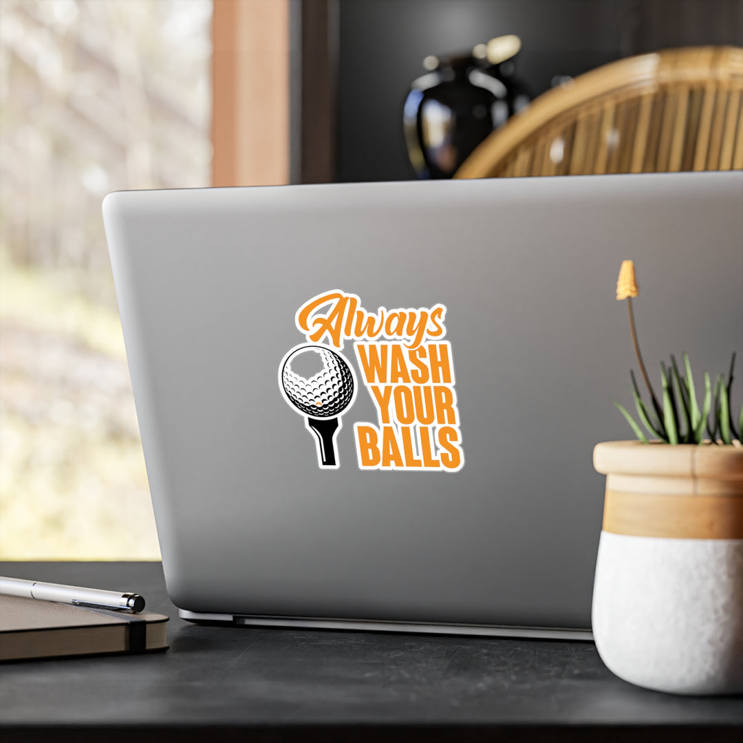 Always Wash Your Balls Orange Kiss-Cut Vinyl Decals