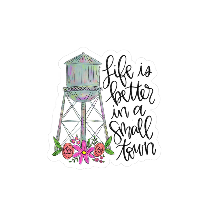 Life is Better In a Small Town Kiss-Cut Vinyl Decals