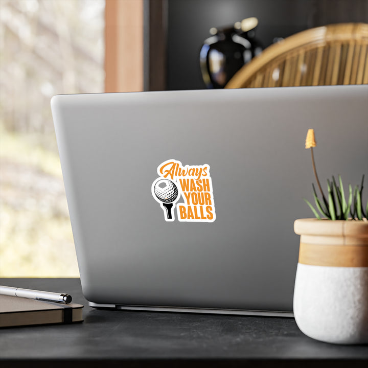 Always Wash Your Balls Orange Kiss-Cut Vinyl Decals