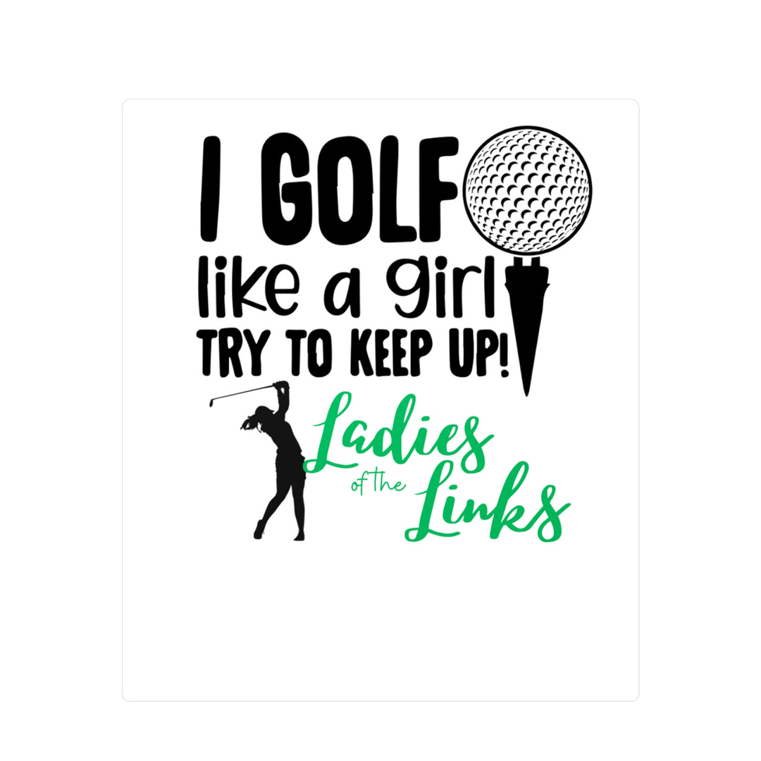 Golf Like A Girl Kiss-Cut Vinyl Decals