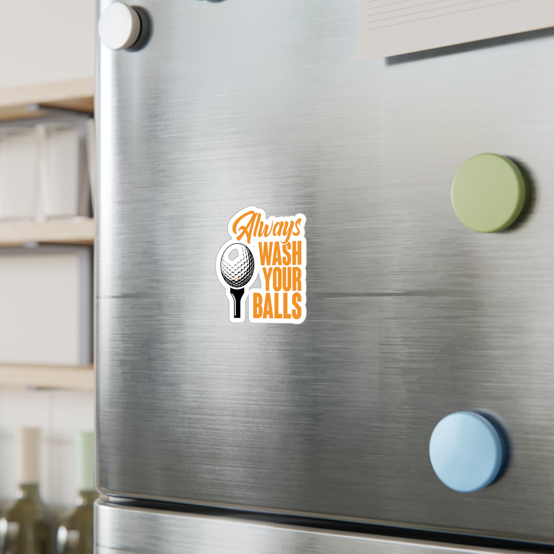 Always Wash Your Balls Orange Kiss-Cut Vinyl Decals
