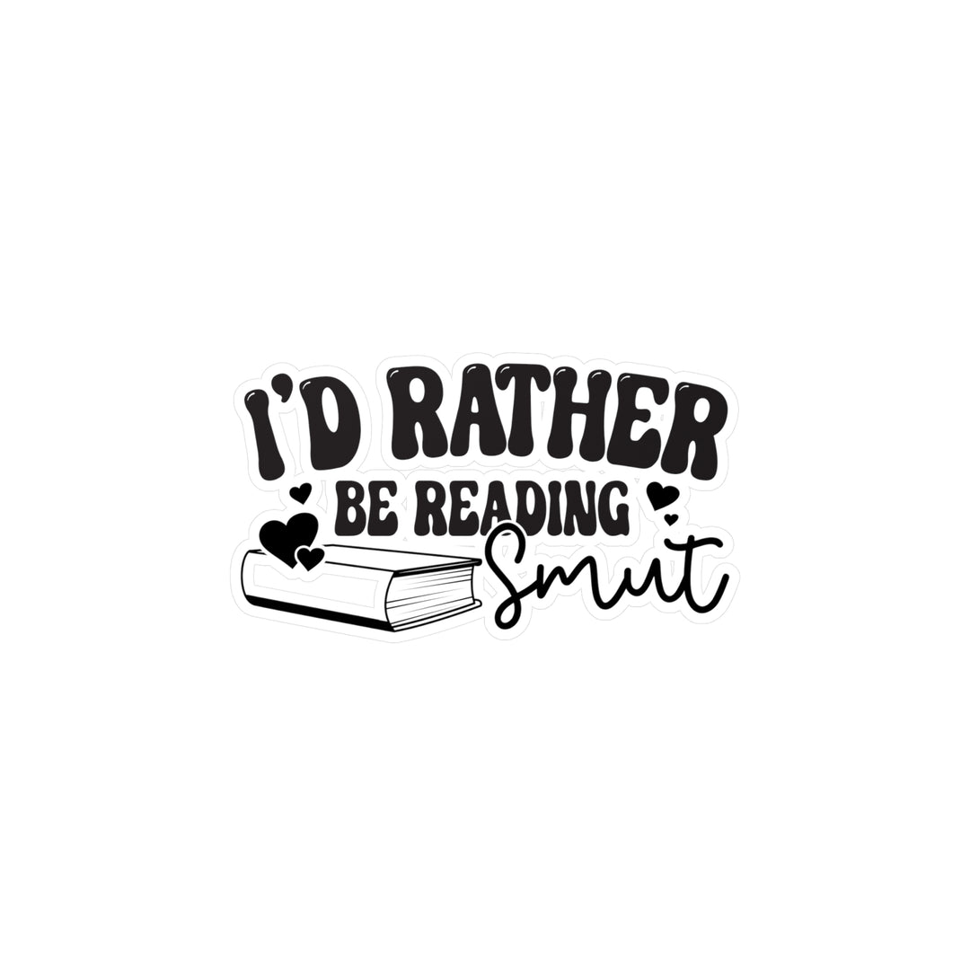 Rather Be Reading Smut Kiss-Cut Vinyl Decals