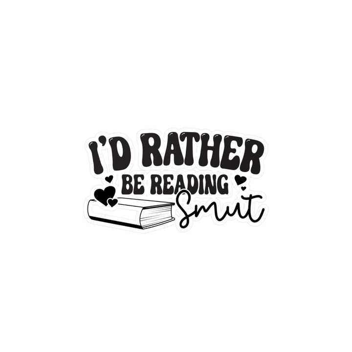 Rather Be Reading Smut Kiss-Cut Vinyl Decals