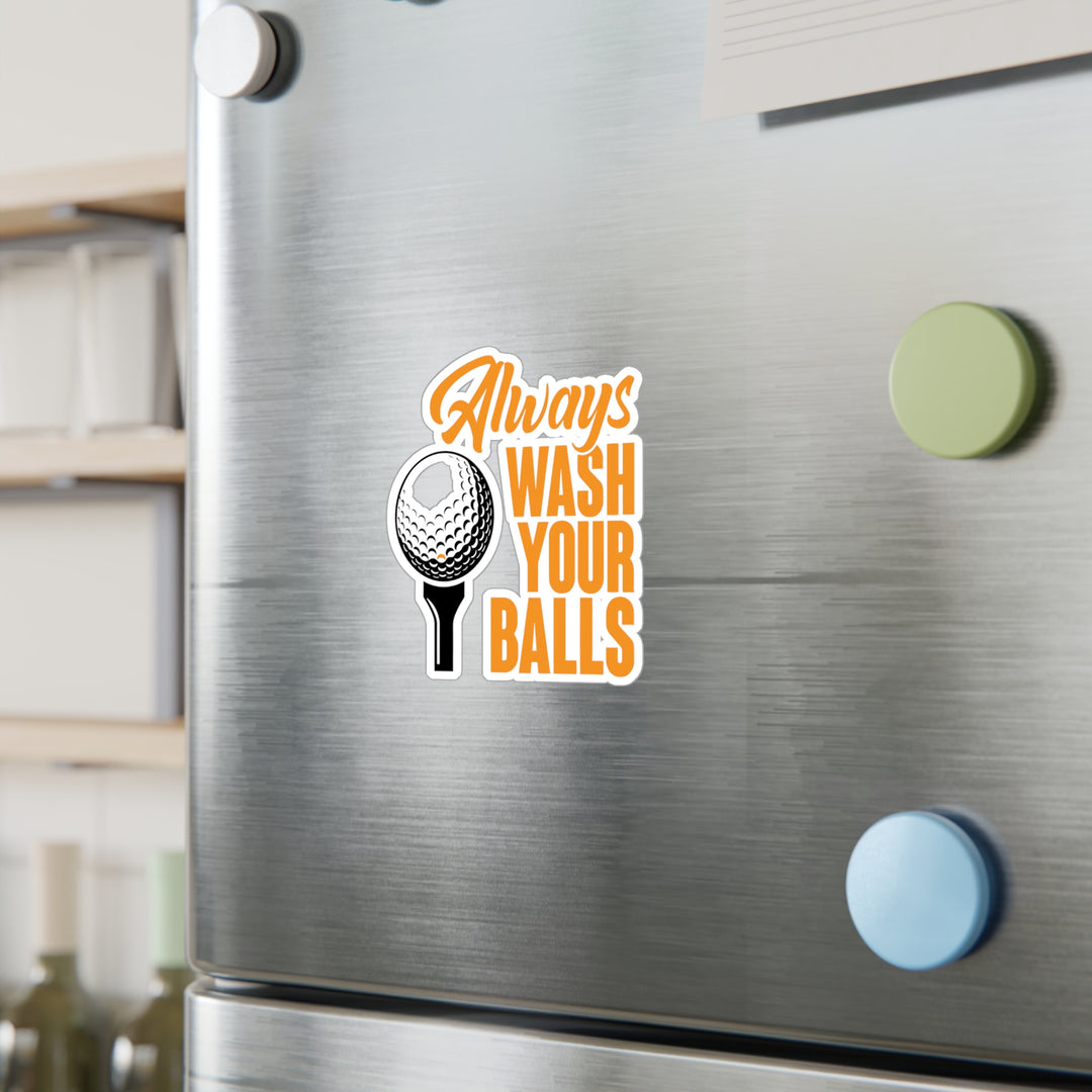 Always Wash Your Balls Orange Kiss-Cut Vinyl Decals