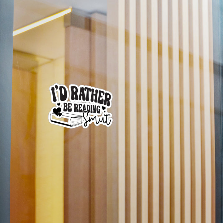 Rather Be Reading Smut Kiss-Cut Vinyl Decals