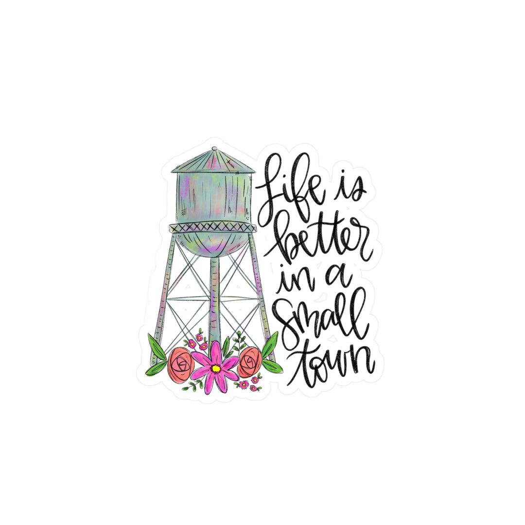 Life is Better In a Small Town Kiss-Cut Vinyl Decals