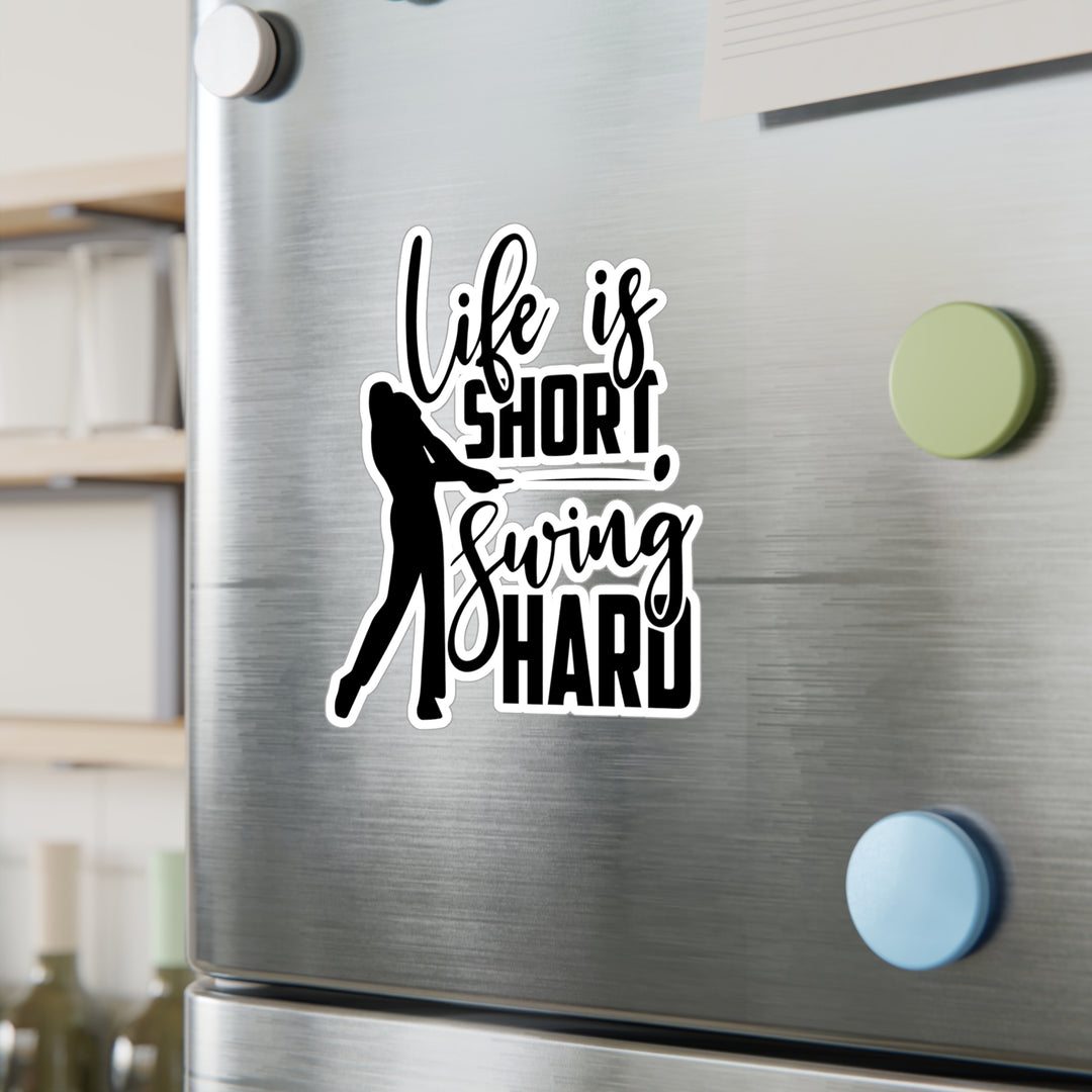 Life Short Swing Hard Kiss-Cut Vinyl Decals
