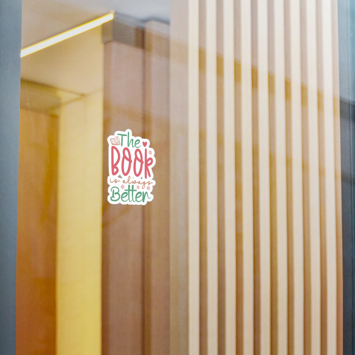 The Book Always Better Kiss-Cut Vinyl Decals