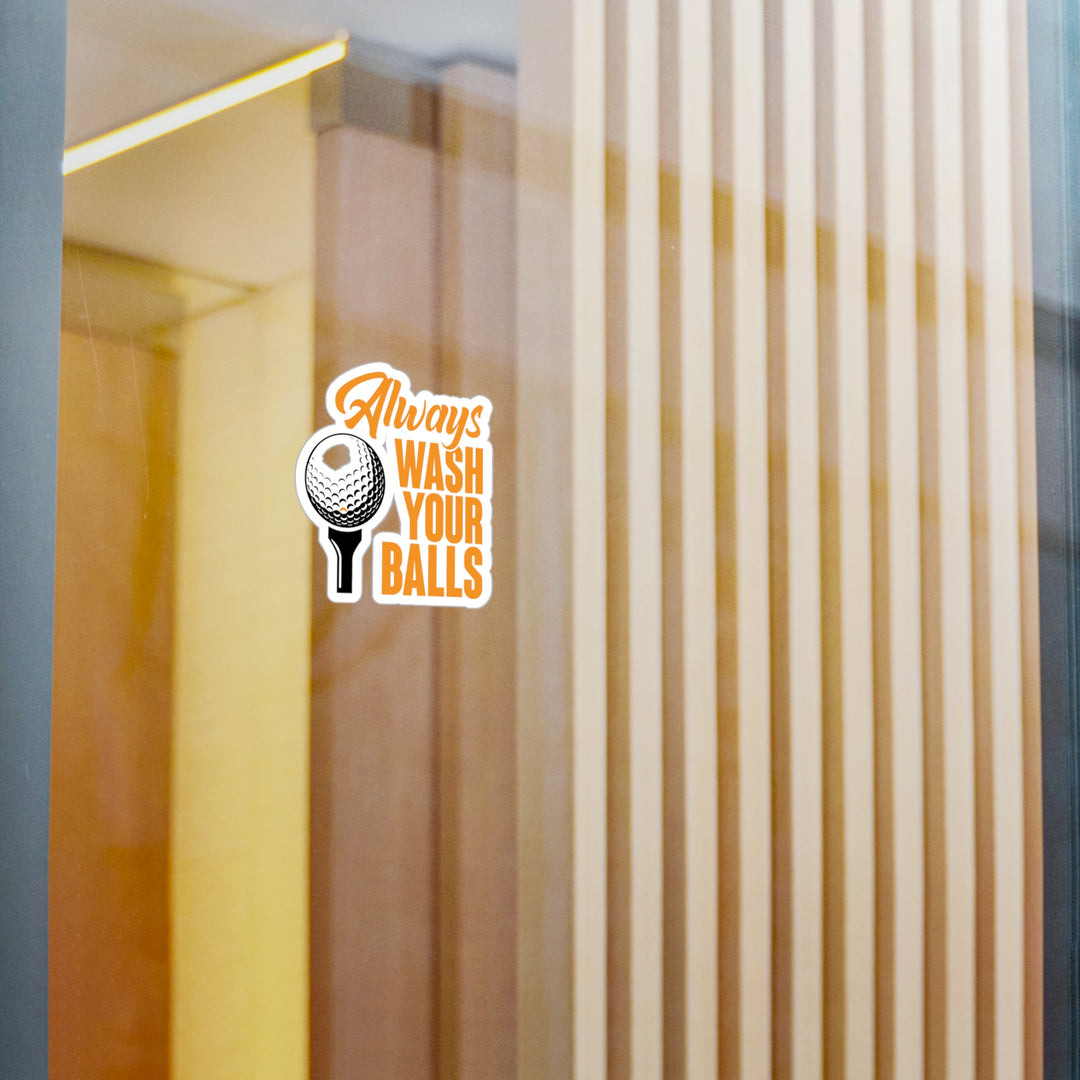 Always Wash Your Balls Orange Kiss-Cut Vinyl Decals