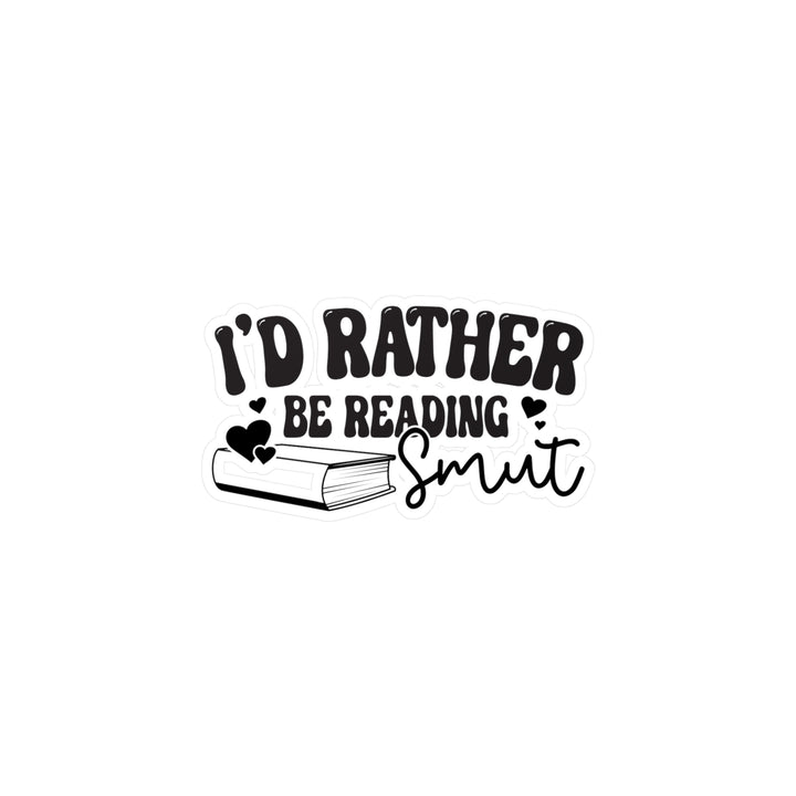 Rather Be Reading Smut Kiss-Cut Vinyl Decals