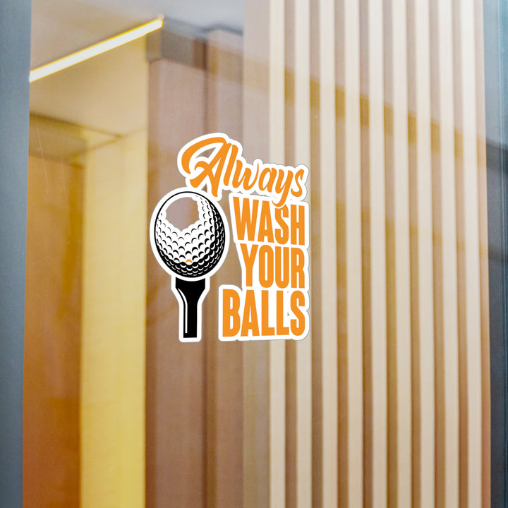 Always Wash Your Balls Orange Kiss-Cut Vinyl Decals