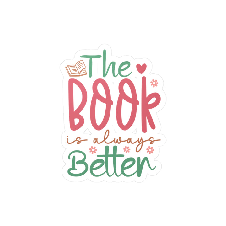 The Book Always Better Kiss-Cut Vinyl Decals