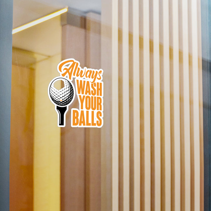 Always Wash Your Balls Orange Kiss-Cut Vinyl Decals