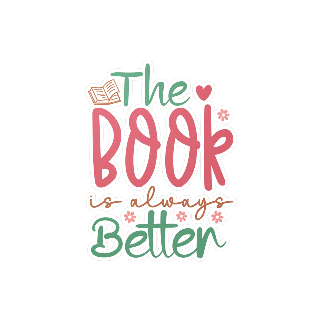 The Book Always Better Kiss-Cut Vinyl Decals