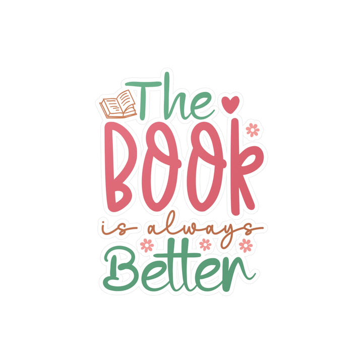 The Book Always Better Kiss-Cut Vinyl Decals