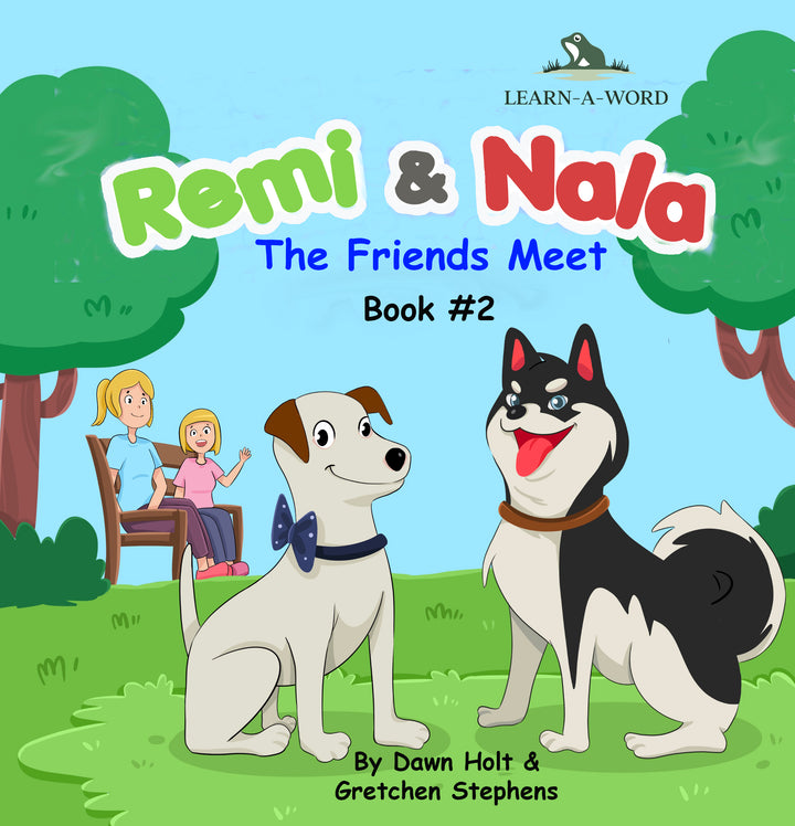 The Friends Meet, Remi & Nala's Playground Stand-Alone book #2 - Autographed Copy (While Supplies Last)